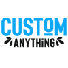 custom anything